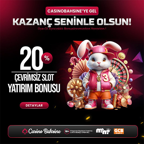 CASİNOBAHSİNE %20 ÇEVRİMSİZ SLOT YATIRIM BONUSU