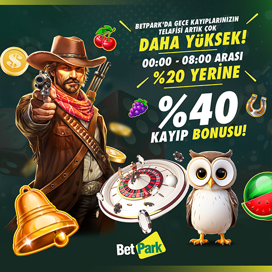 BETPARK - 00:00 / 08:00 ARASI %40 KAYIP BONUSU