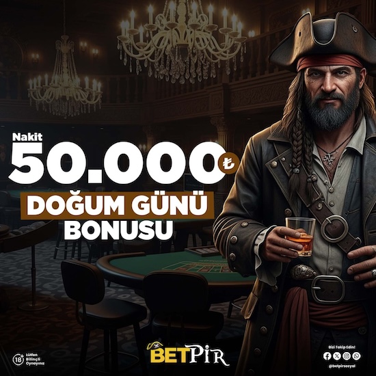 BETPİR - 50.000 TL DOĞUM GÜNÜ BONUSU