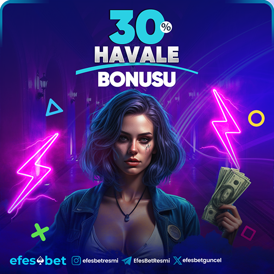 EFESBET - %30 HAVALE BONUSU